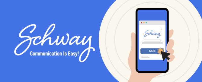 With Schway, communication is easy.