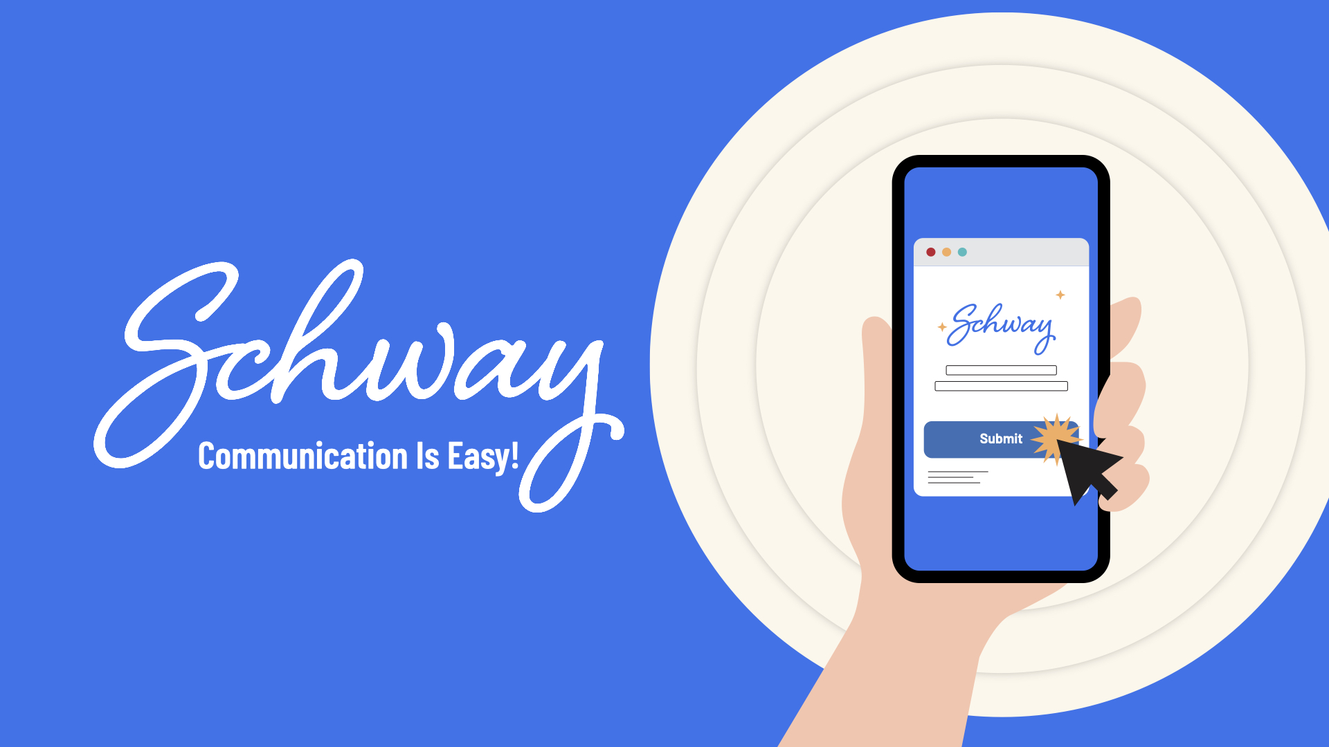 With Schway, communication is easy.